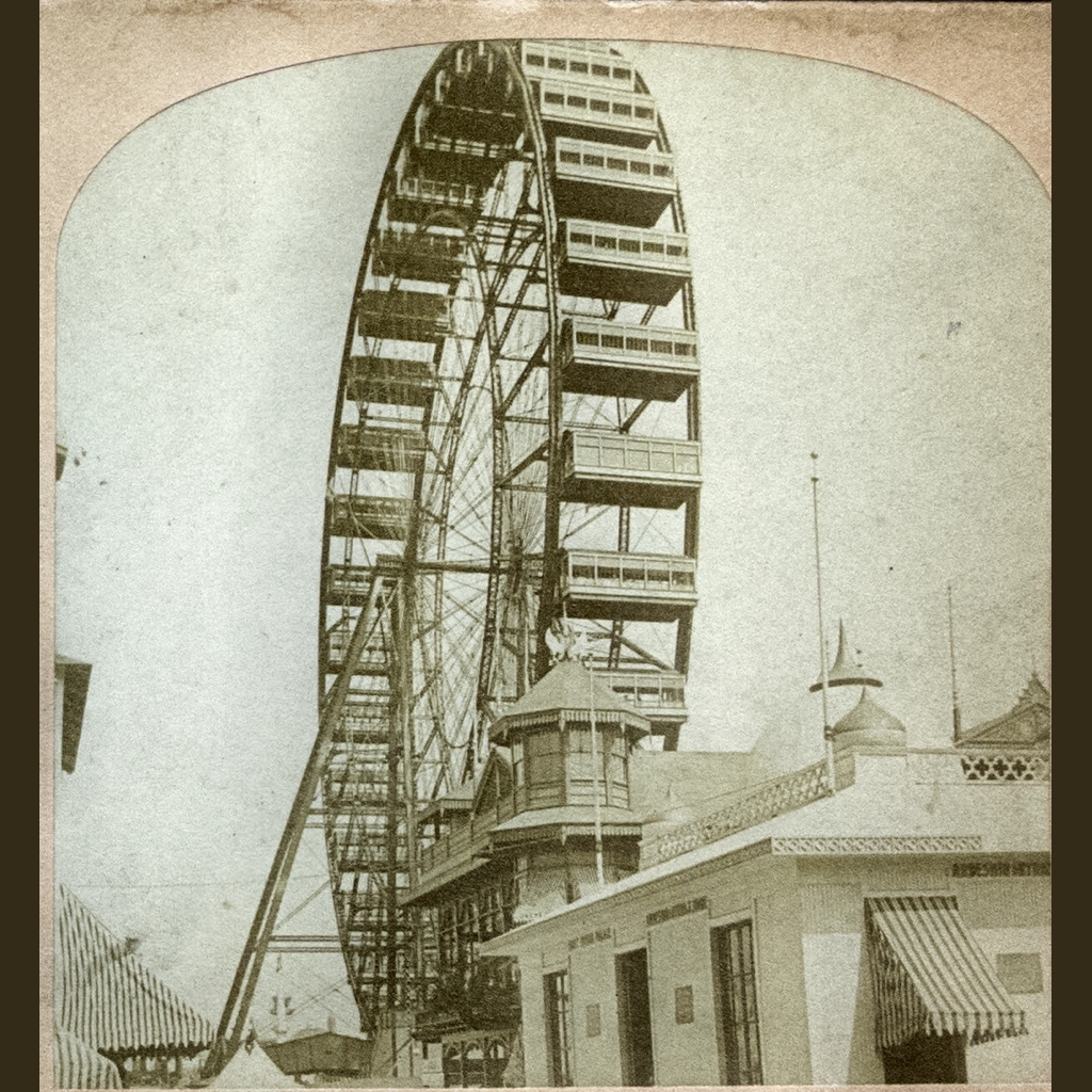 The wonderful Ferris Wheel, Midway Plaisance, Columbian Exposition.