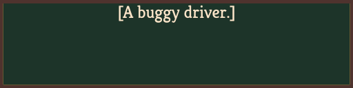 [A buggy driver.]